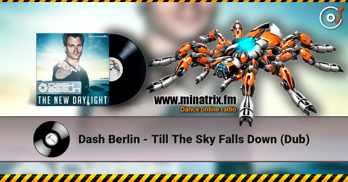 Dash Berlin - Till The Sky Falls Down (Dub) 高品质在线收听 | Minatrix.FM