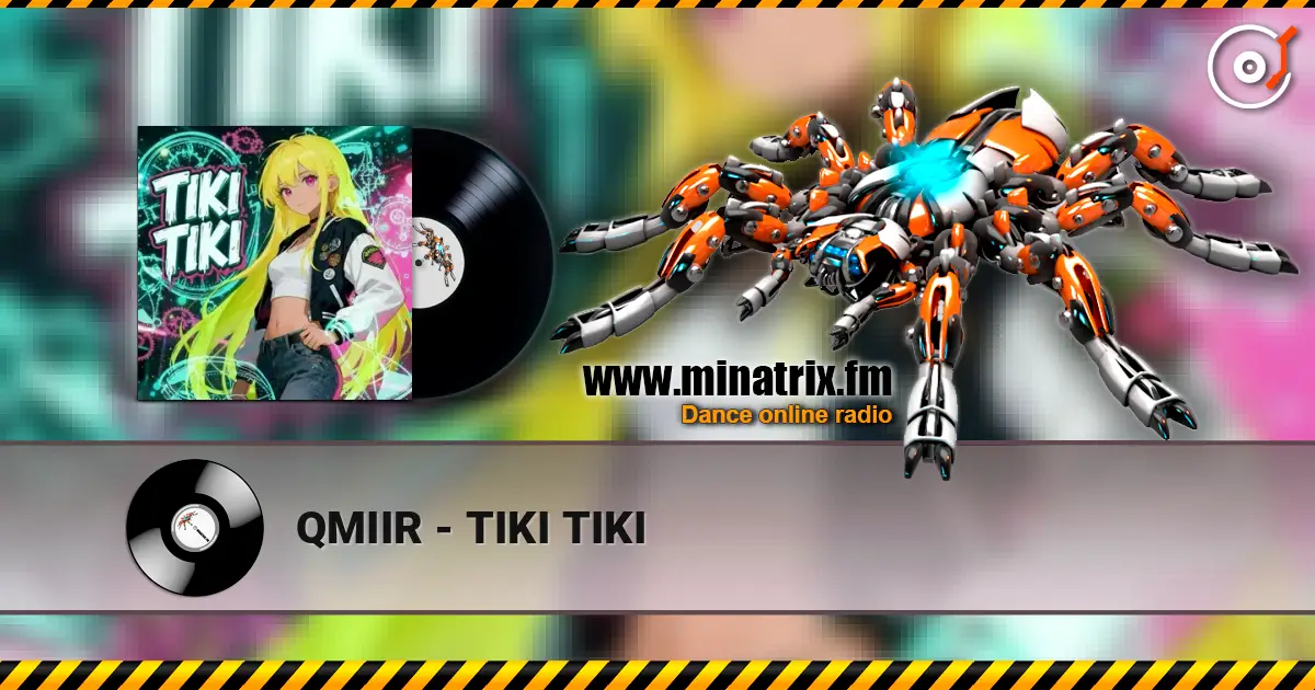 QMIIR - TIKI TIKI 高品质在线收听 | Minatrix.FM
