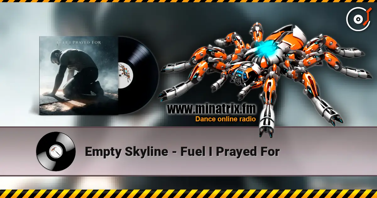 Empty Skyline - Fuel I Prayed For 高品质在线收听 | Minatrix.FM
