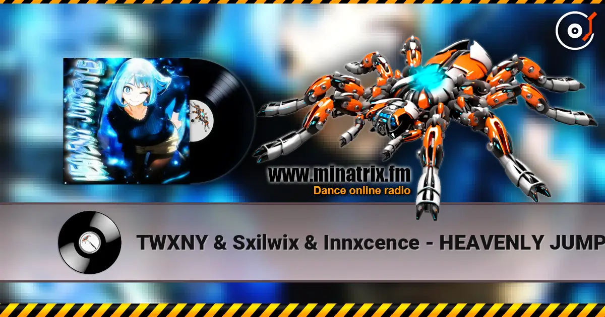 TWXNY & Sxilwix & Innxcence - HEAVENLY JUMPSTYLE 高品质在线收听 | Minatrix.FM