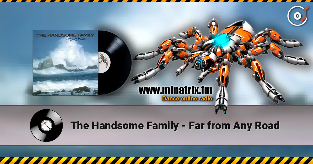 The Handsome Family - Far from Any Road 高品质在线收听 | Minatrix.FM