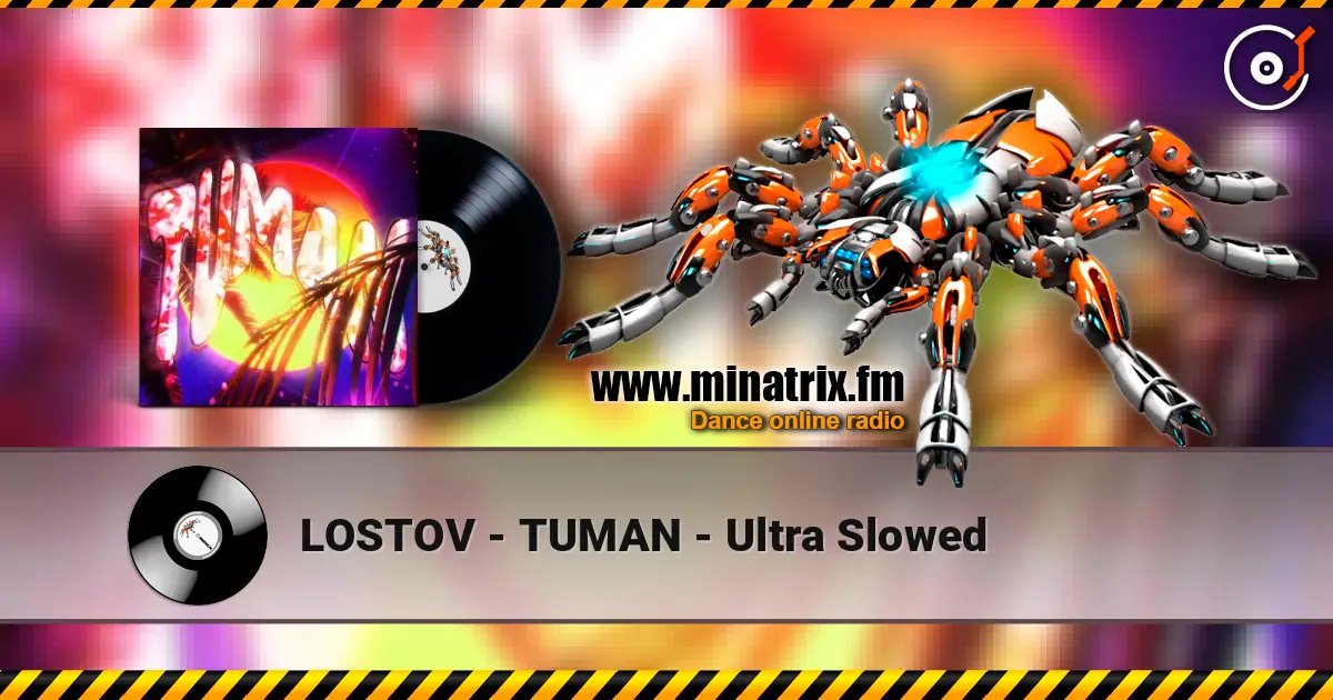 LOSTOV - TUMAN - Ultra Slowed 高品质在线收听 | Minatrix.FM