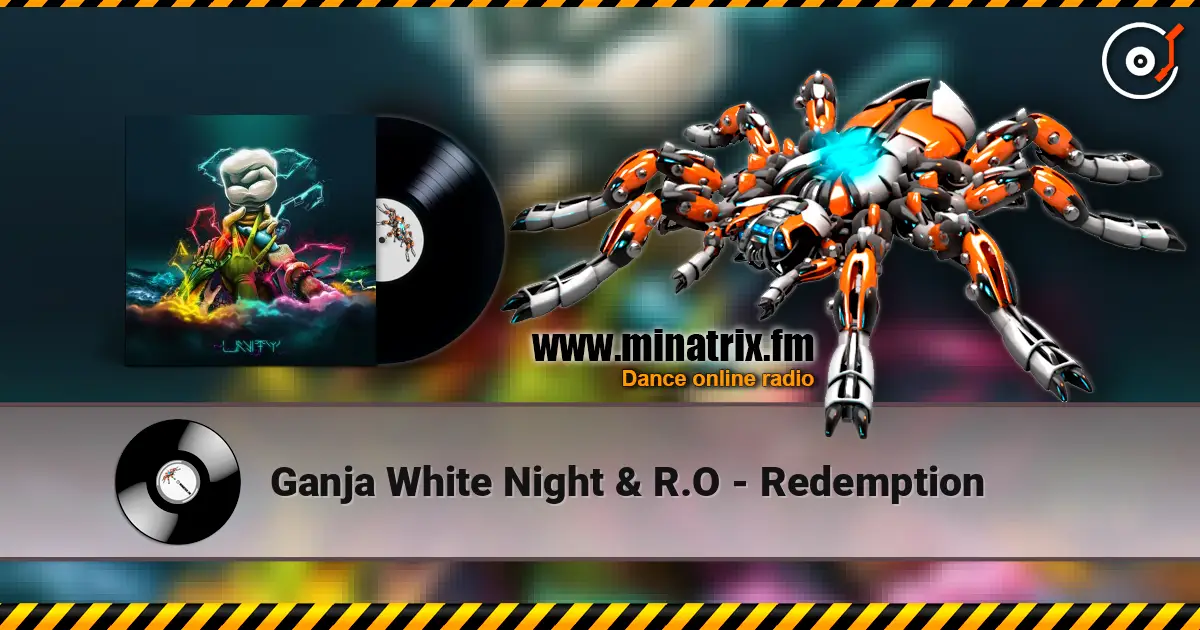 Ganja White Night & R.O - Redemption 高品质在线收听 | Minatrix.FM