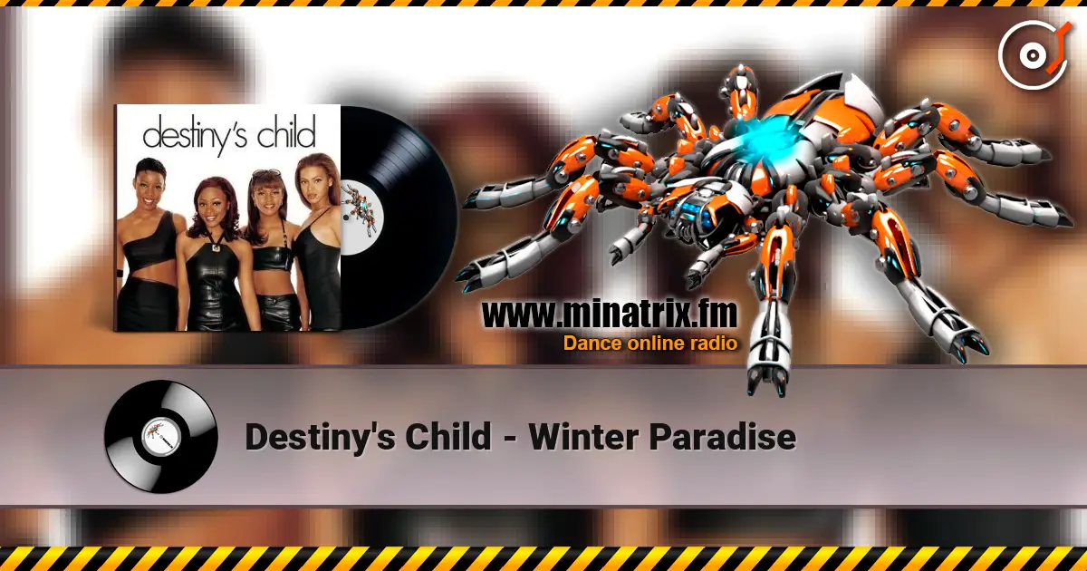 Destiny's Child - Winter Paradise 高品质在线收听 | Minatrix.FM