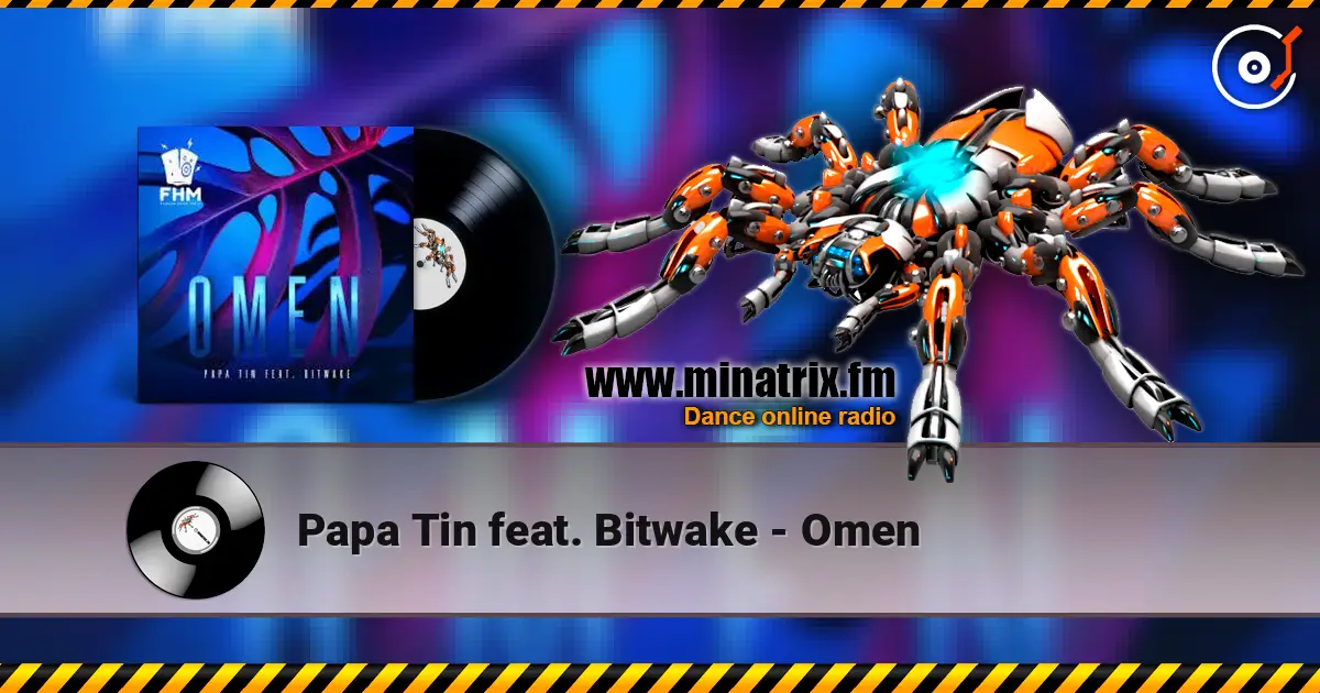 Papa Tin feat. Bitwake - Omen 高品质在线收听 | Minatrix.FM