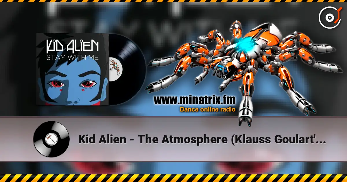 Kid Alien - The Atmosphere (Klauss Goulart's & Mark Sixma Deep Universe Remix) 高品质在线收听 | Minatrix.FM