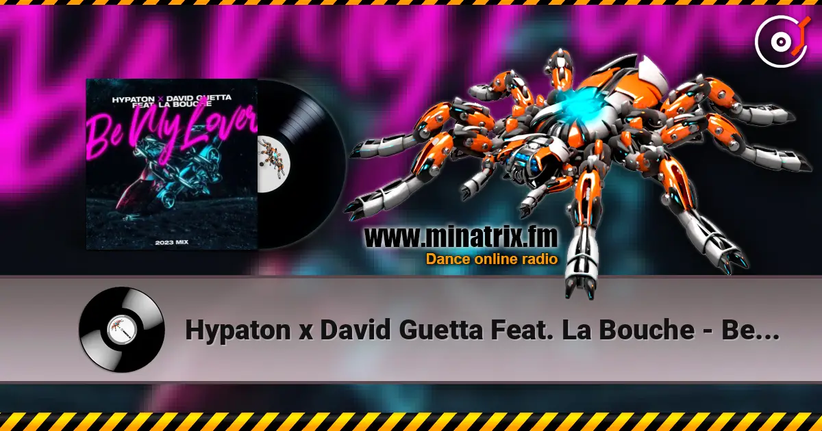 Hypaton x David Guetta Feat. La Bouche - Be My Lover (2023 Mix) 高品质在线收听 | Minatrix.FM