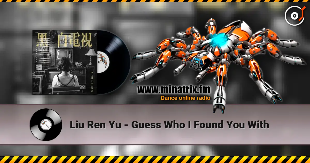 Liu Ren Yu - Guess Who I Found You With 高品质在线收听 | Minatrix.FM