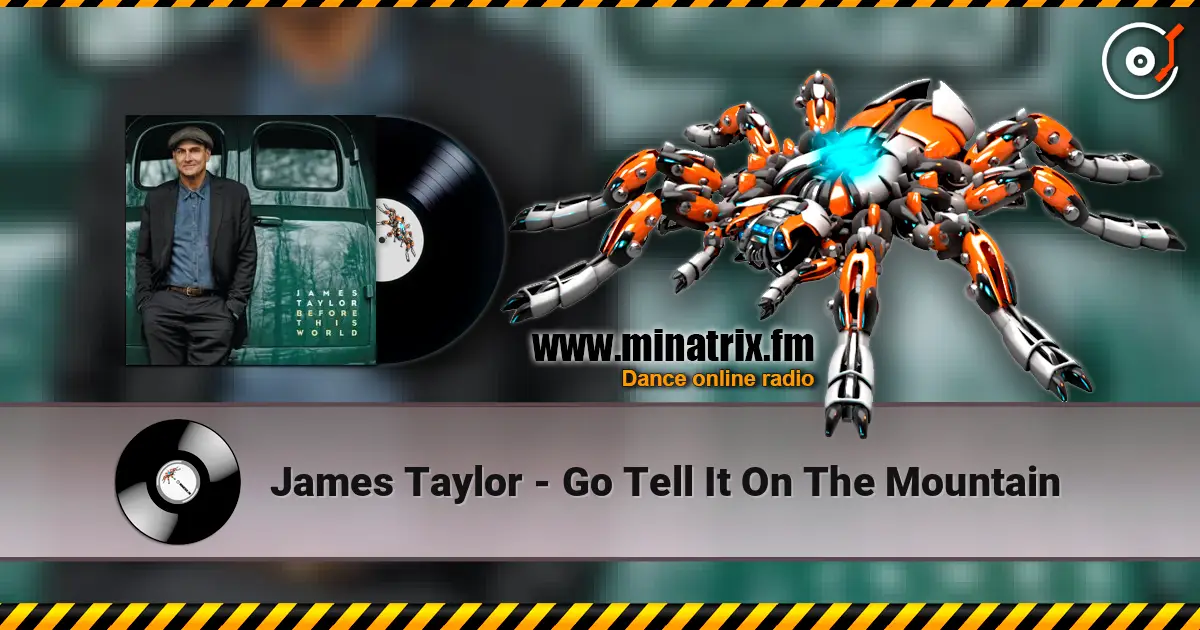 James Taylor - Go Tell It On The Mountain 高品质在线收听 | Minatrix.FM