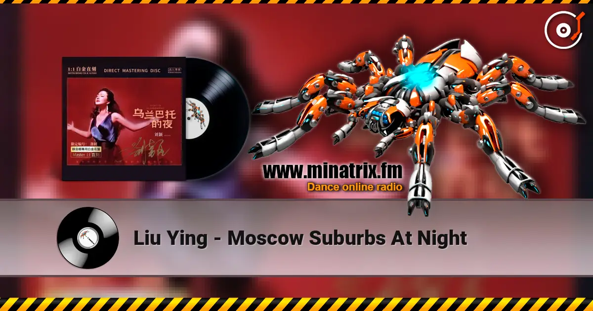 Liu Ying - Moscow Suburbs At Night 高品质在线收听 | Minatrix.FM