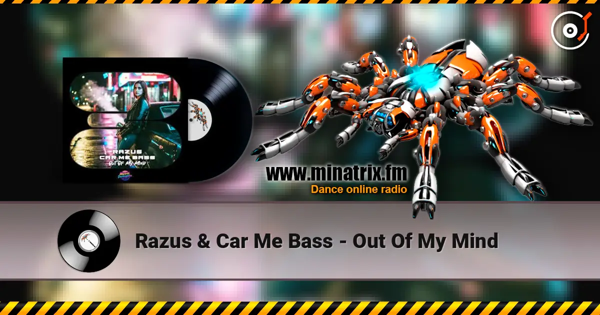 Razus & Car Me Bass - Out Of My Mind listen online in high quality | Minatrix.FM