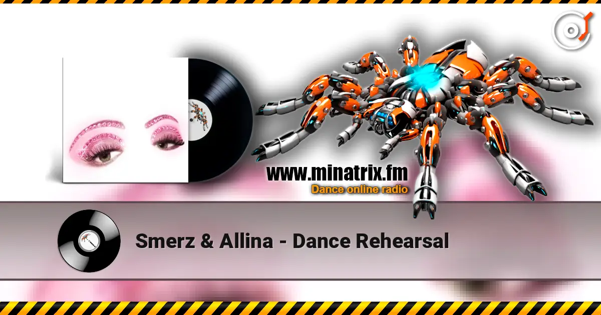 Smerz & Allina - Dance Rehearsal 高品质在线收听 | Minatrix.FM