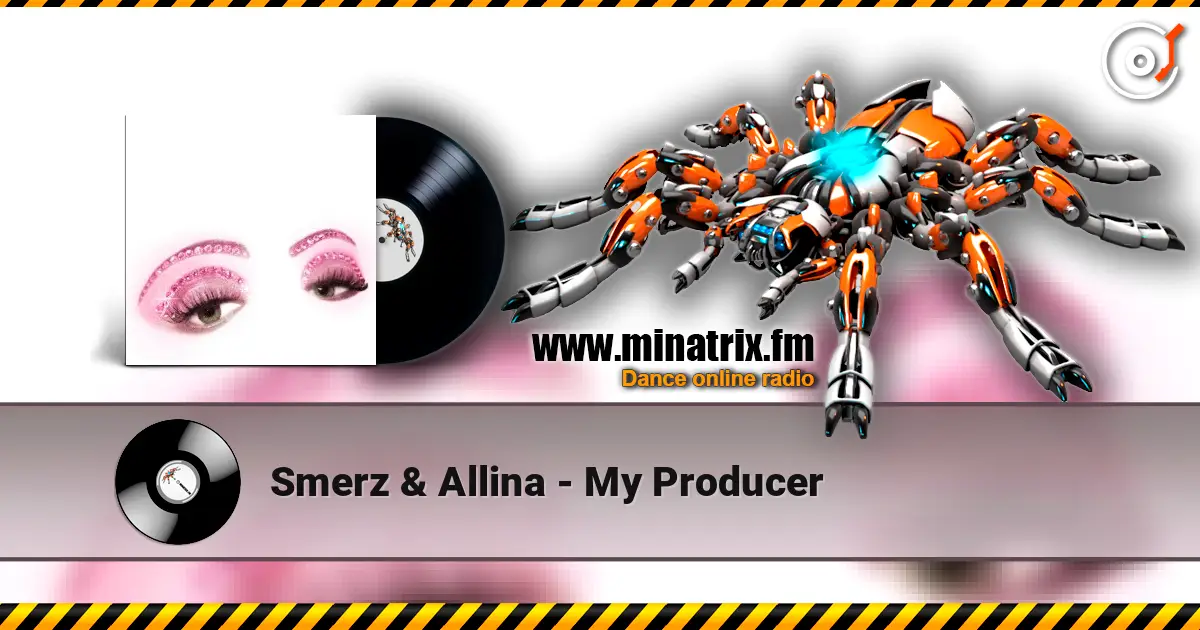 Smerz & Allina - My Producer 高品质在线收听 | Minatrix.FM