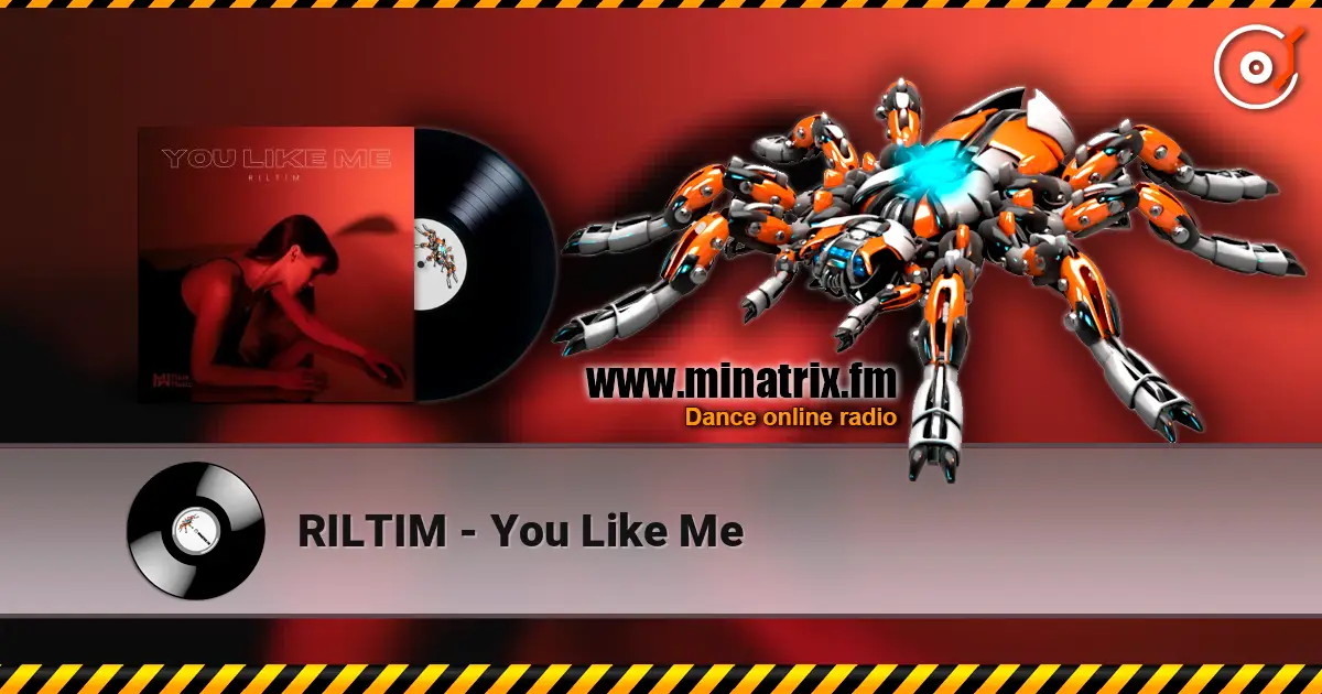 RILTIM - You Like Me 高品质在线收听 | Minatrix.FM