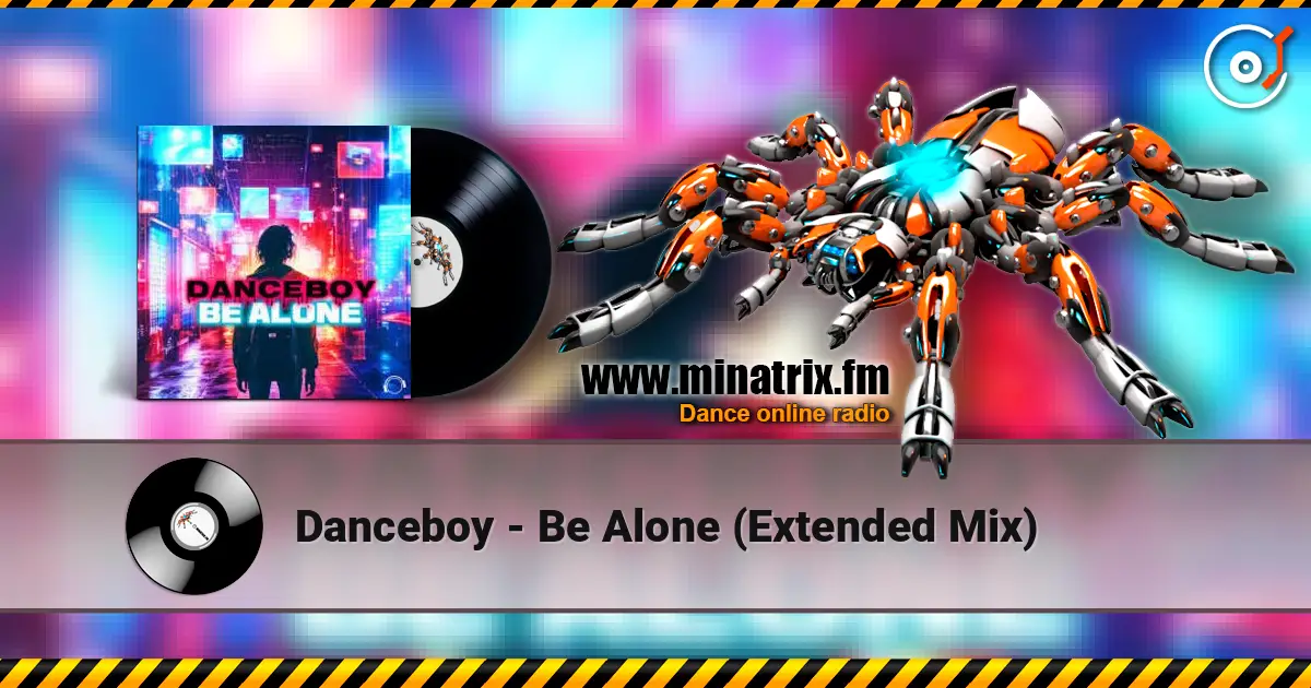 Danceboy - Be Alone (Extended Mix) 高品质在线收听 | Minatrix.FM