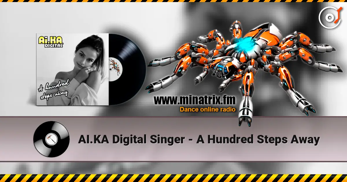 AI.KA Digital Singer - A Hundred Steps Away 高品质在线收听 | Minatrix.FM
