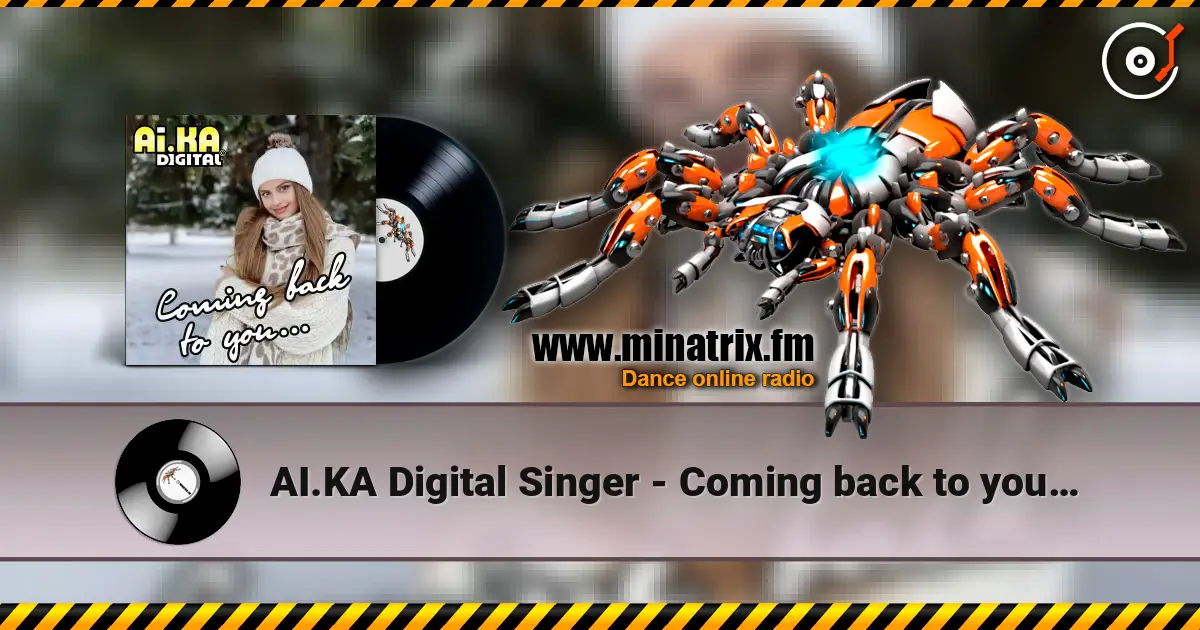AI.KA Digital Singer - Coming back to you… 高品质在线收听 | Minatrix.FM