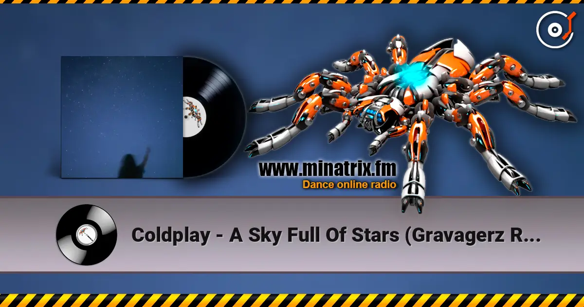 Coldplay - A Sky Full Of Stars (Gravagerz REMIX) 高品质在线收听 | Minatrix.FM