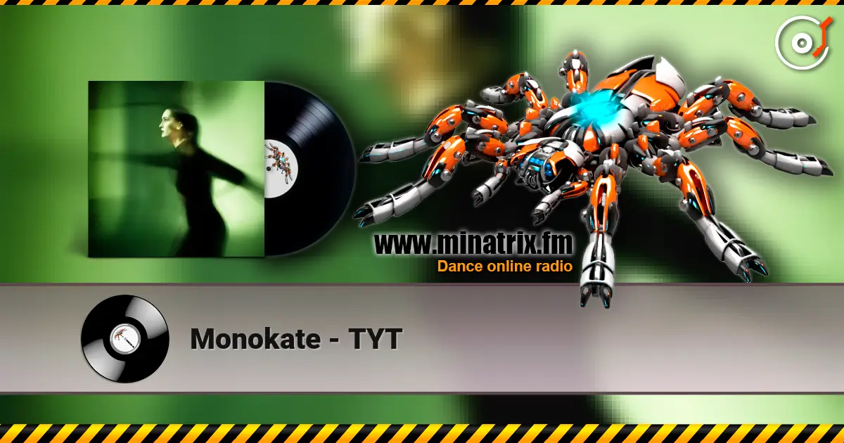 Monokate - TYT 高品质在线收听 | Minatrix.FM