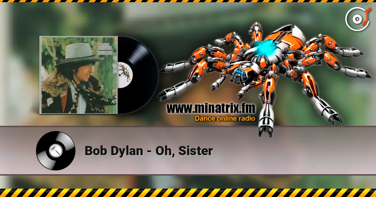 Bob Dylan - Oh, Sister 高品质在线收听 | Minatrix.FM