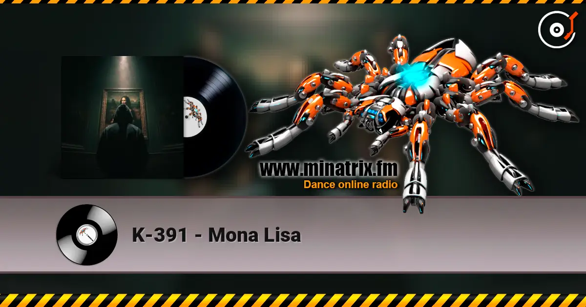 K-391 - Mona Lisa 高品质在线收听 | Minatrix.FM