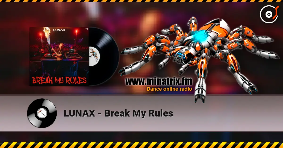 LUNAX - Break My Rules listen online in high quality | Minatrix.FM