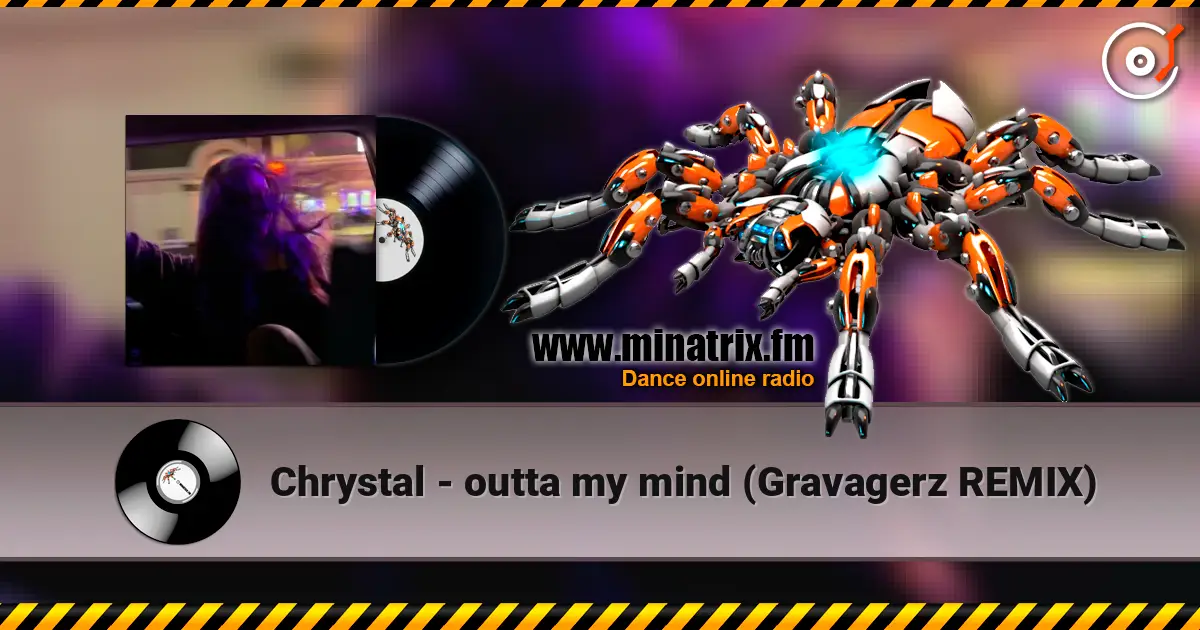 Chrystal - outta my mind (Gravagerz REMIX) 高品质在线收听 | Minatrix.FM