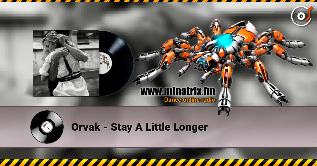 Orvak - Stay A Little Longer 高品质在线收听 | Minatrix.FM