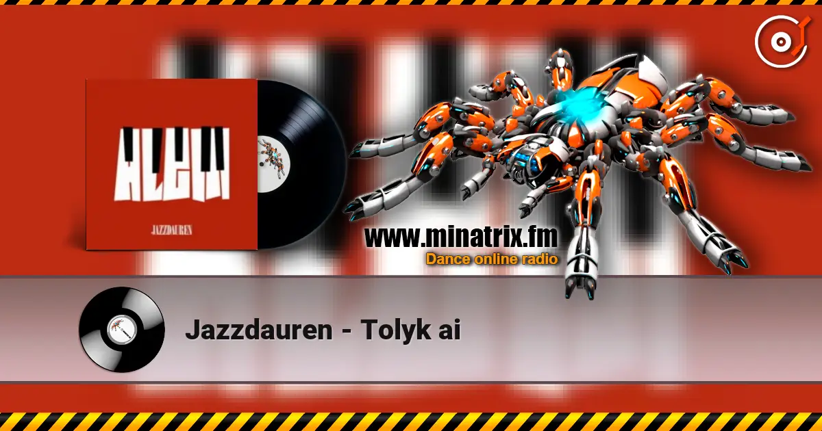 Jazzdauren - Tolyk ai 高品质在线收听 | Minatrix.FM