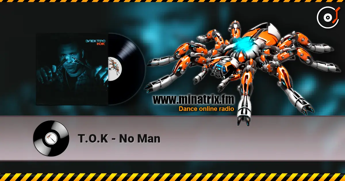 T.O.K - No Man 高品质在线收听 | Minatrix.FM