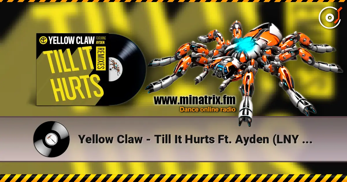 Yellow Claw - Till It Hurts Ft. Ayden (LNY TNZ Remix) 高品质在线收听 | Minatrix.FM