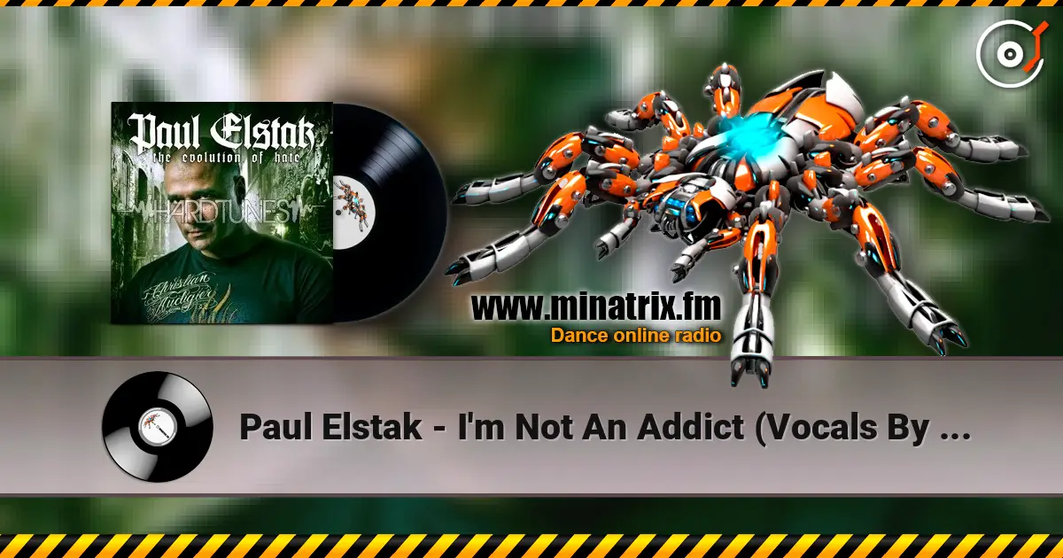 Paul Elstak - I'm Not An Addict (Vocals By Maxime) listen online in high quality | Minatrix.FM