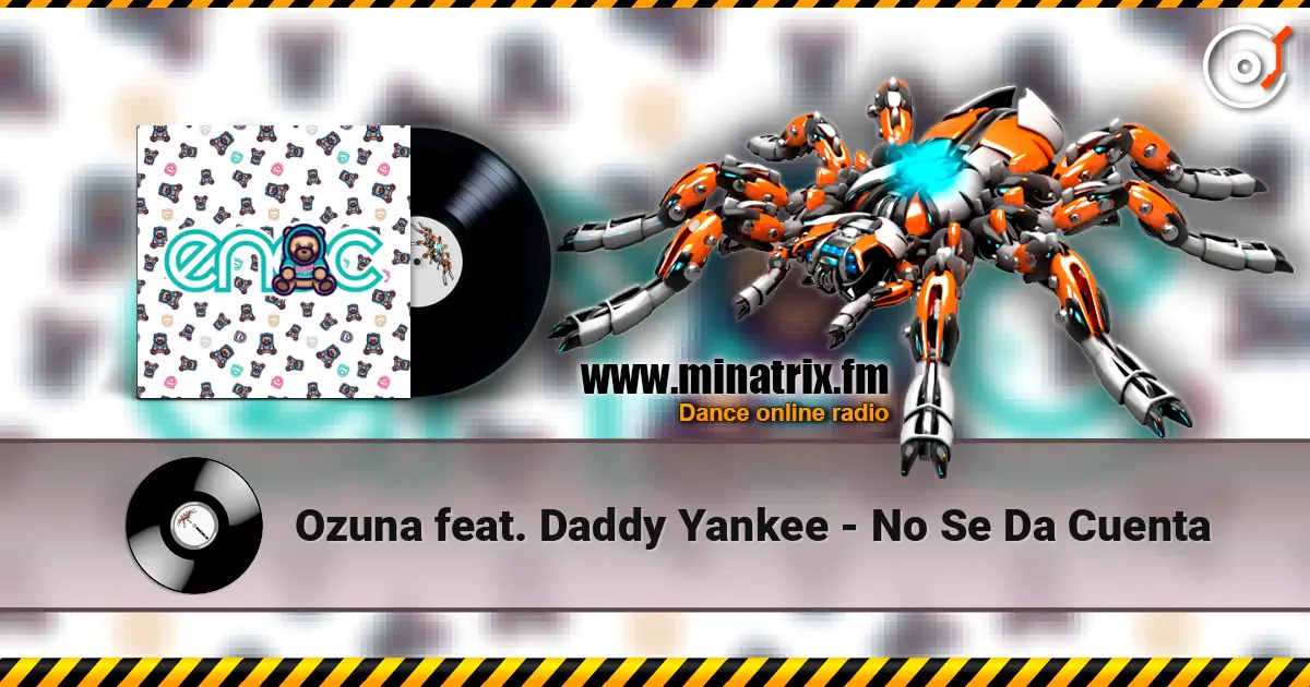 Ozuna feat. Daddy Yankee - No Se Da Cuenta 高品质在线收听 | Minatrix.FM