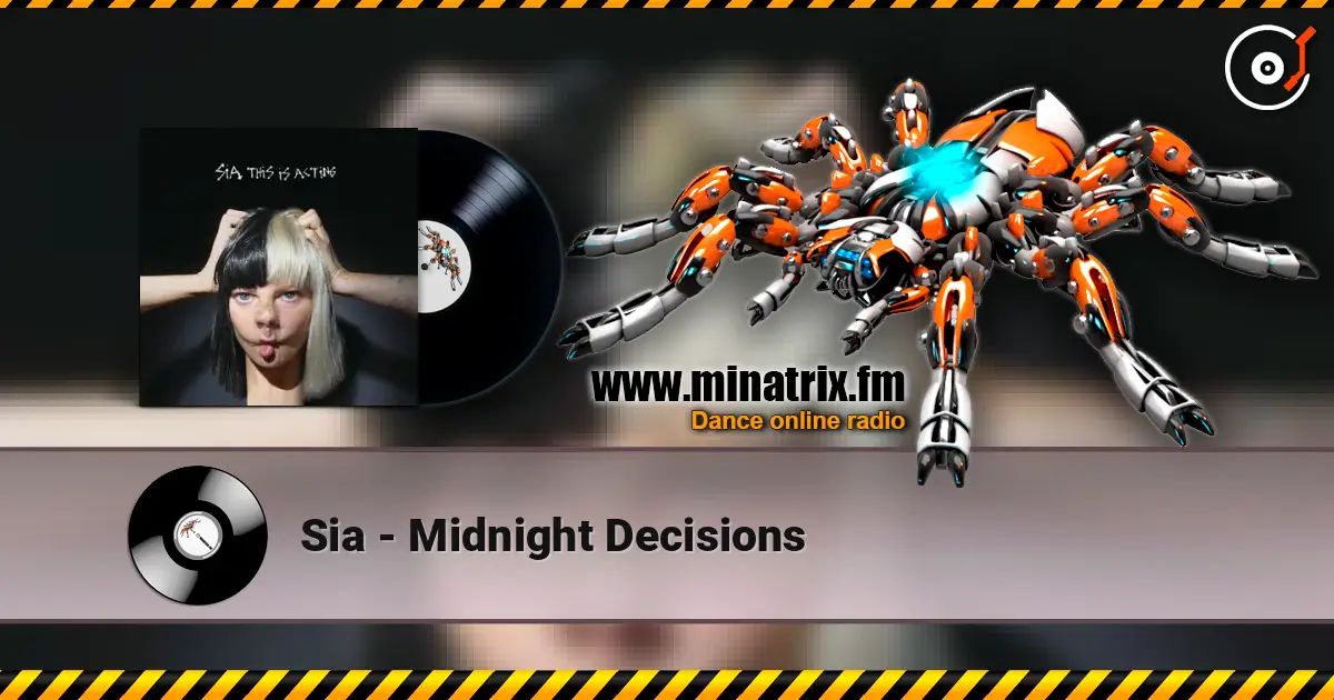 Sia - Midnight Decisions 高品质在线收听 | Minatrix.FM