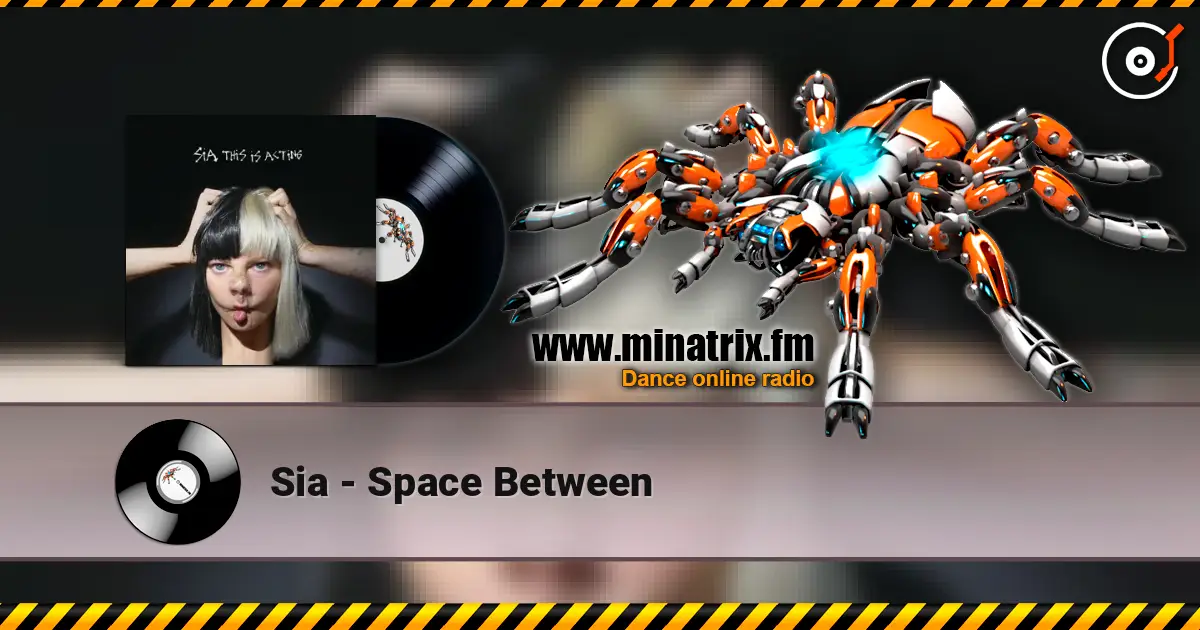 Sia - Space Between 高品质在线收听 | Minatrix.FM