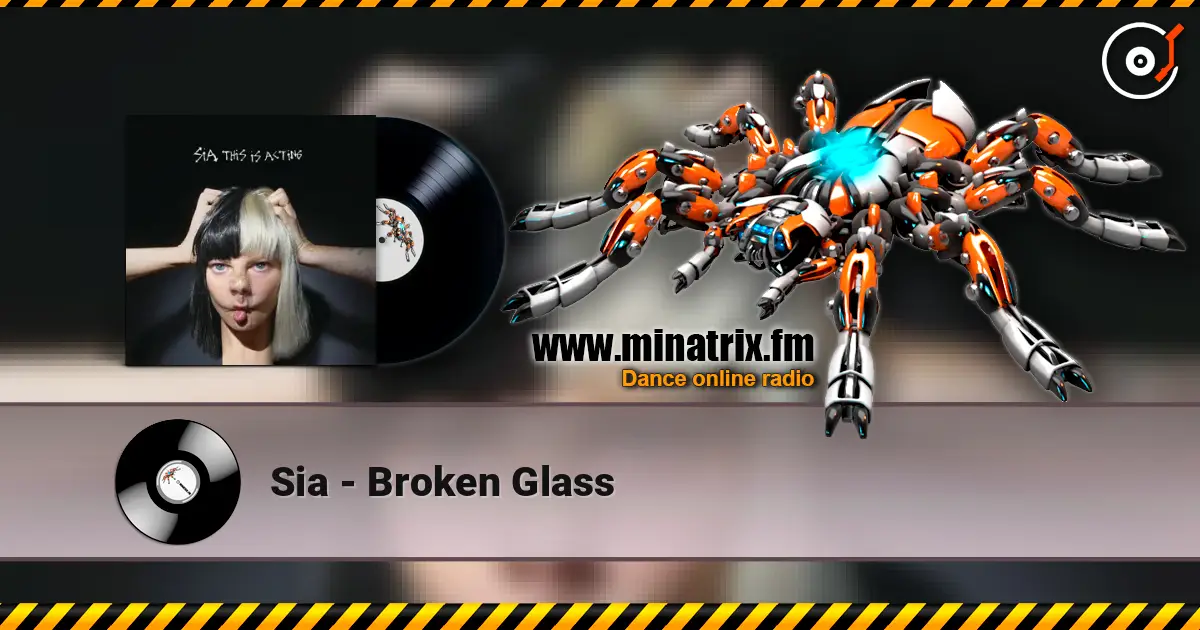 Sia - Broken Glass 高品质在线收听 | Minatrix.FM