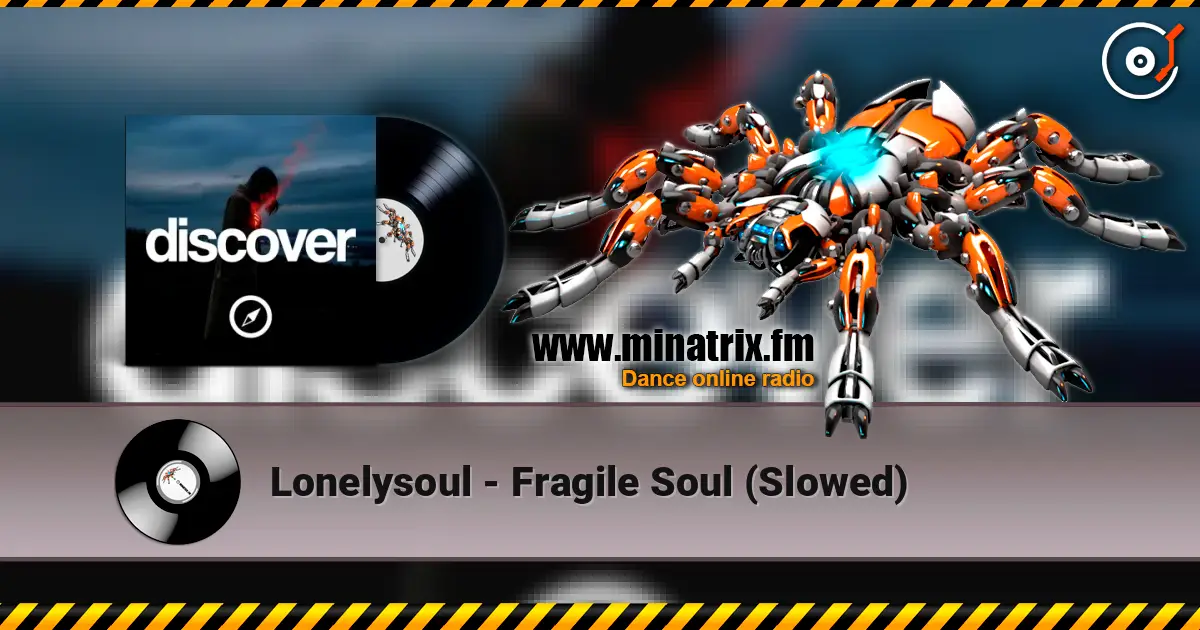 Lonelysoul - Fragile Soul (Slowed) 高品质在线收听 | Minatrix.FM
