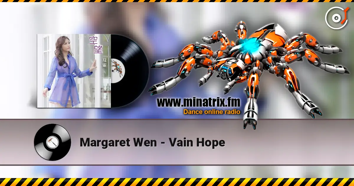 Margaret Wen - Vain Hope 高品质在线收听 | Minatrix.FM