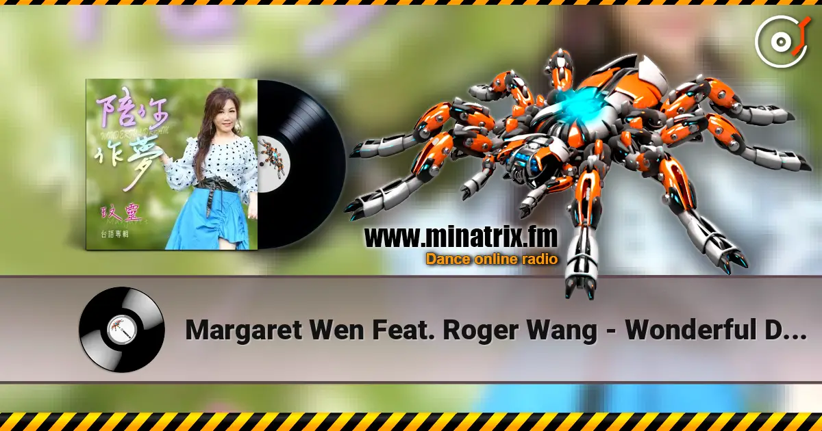 Margaret Wen Feat. Roger Wang - Wonderful Dream 高品质在线收听 | Minatrix.FM