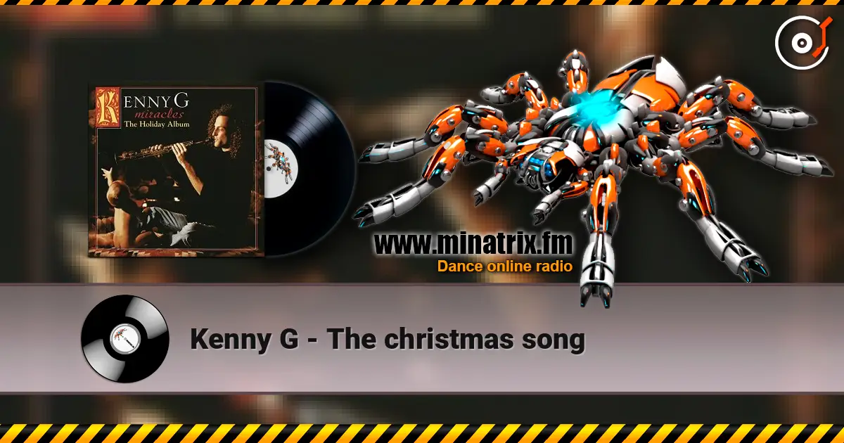 Kenny G - The christmas song 高品质在线收听 | Minatrix.FM