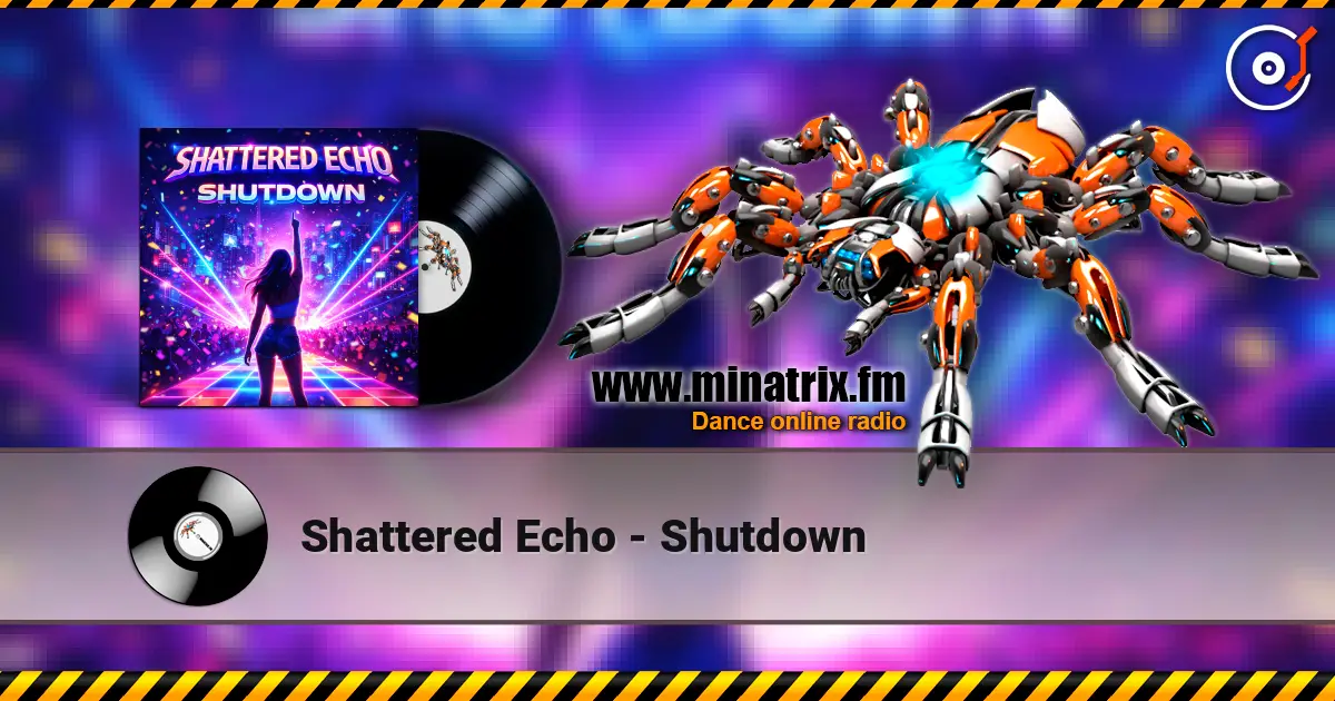 Shattered Echo - Shutdown 高品质在线收听 | Minatrix.FM