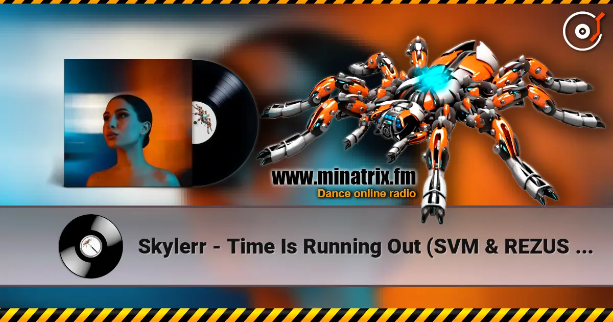 Skylerr - Time Is Running Out (SVM & REZUS Remix) 高品质在线收听 | Minatrix.FM