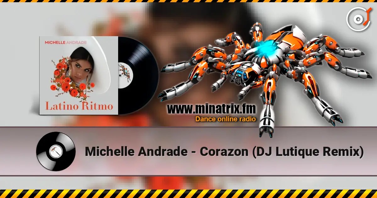 Michelle Andrade - Corazon (DJ Lutique Remix) 高品质在线收听 | Minatrix.FM