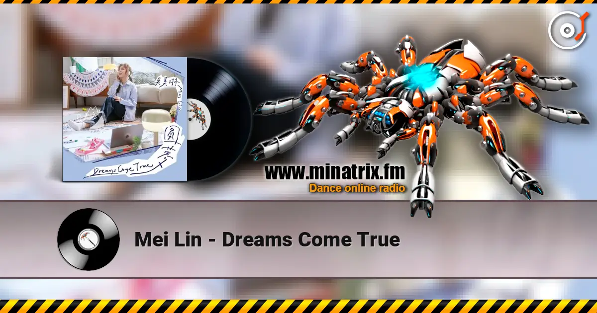 Mei Lin - Dreams Come True 高品质在线收听 | Minatrix.FM