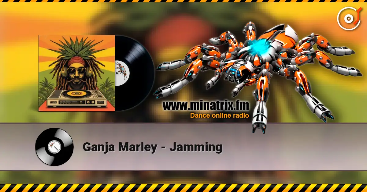 Ganja Marley - Jamming 高品质在线收听 | Minatrix.FM