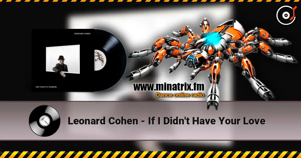 Leonard Cohen - If I Didn't Have Your Love 高品质在线收听 | Minatrix.FM