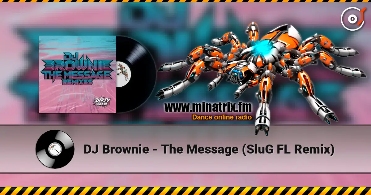 DJ Brownie - The Message (SluG FL Remix) 高品质在线收听 | Minatrix.FM