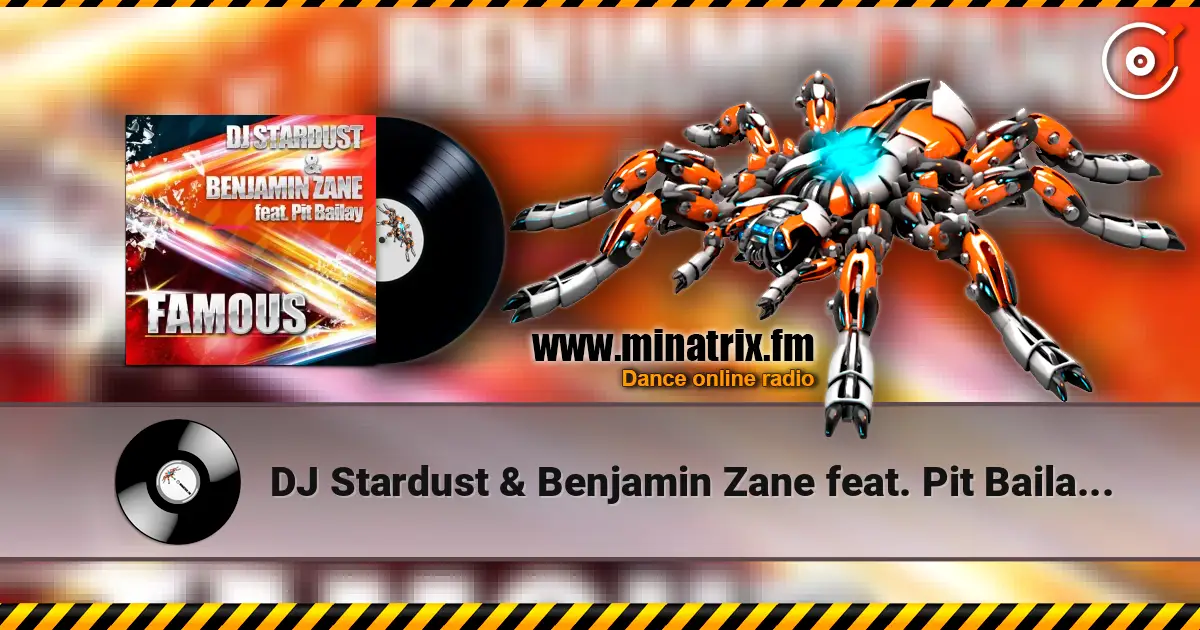 DJ Stardust & Benjamin Zane feat. Pit Bailay - Famous (Single Mix) 高品质在线收听 | Minatrix.FM