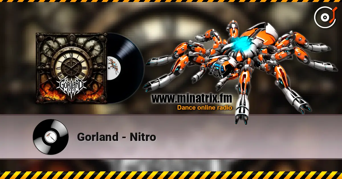 Gorland - Nitro 高品质在线收听 | Minatrix.FM