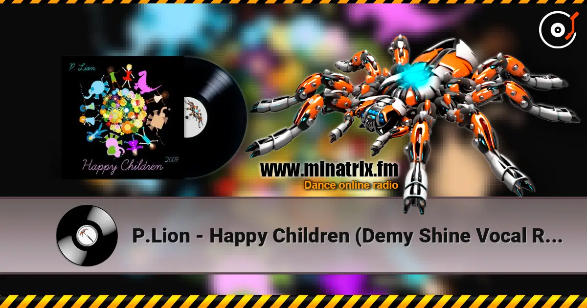 P.Lion - Happy Children (Demy Shine Vocal Remix) 高品质在线收听 | Minatrix.FM